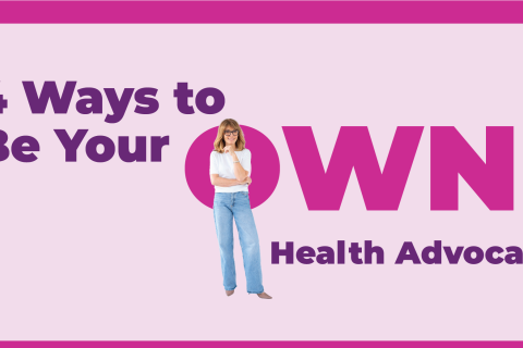 4 ways to be your own health advocate