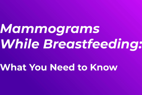 Mammograms While Breastfeeding Guide